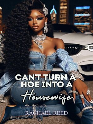 cover image of Can't Turn a Hoe Into a Housewife